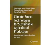 Climate-Smart Technologies for Sustainable Agricultural Production: Innovations and Practices from India and Japan