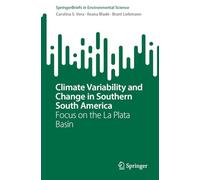Climate Variability and Change in Southern South America: Focus on the La Plata Basin