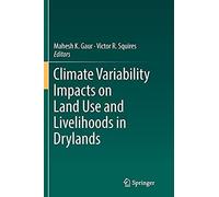 Climate Variability Impacts On Land Use And Livelihoods In Drylands