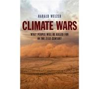 Climate Wars by Harald Welzer Harald Welzer, Patrick Camiller (Auteur)