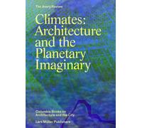 Climates: Architecture And The Planetary Imaginary