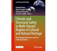 Climatic and Structural Safety in Multi-Hazard Regime of Cultural and Natural Heritage: Methodological Advances and Case Study Applications