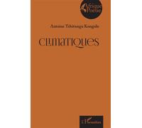 Climatiques - Antoine Tshitungu Kongolo - L'harmattan - broché - Poésie