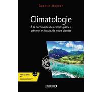 Climatologie - A La Découverte Des Climats Passés, Présents Et Futurs De Notre Planète