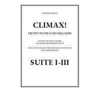 Climax!: Drei sinfonische Orchesterouvertüren für Erwachsene