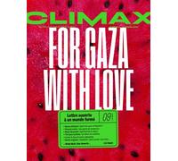 Climax : For Gaza With Love: Lettre ouverte à un monde fermé