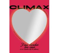 Climax : J'irai chercher ton cœur - Automne 2023 - Collectif Bois du Cazier - Association Climax - broché - Revue