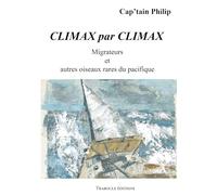 Climax par Climax: Migrateurs et autres oiseaux rares du pacifique
