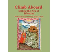 Climb Aboard: Sailing the Ark of Salvation: 20 Studies in Genesis