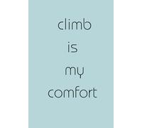 Climb is my comfort