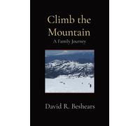 Climb The Mountain: A Family Journey