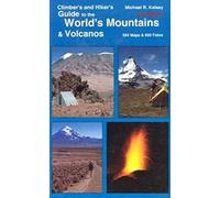 Climber's and Hiker's Guide to the World's Mountains and Volcanos