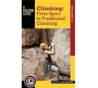 Climbing From Sport To Traditional Climb Nate Fitch, Ron Funderburke (Auteur)