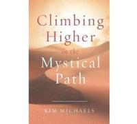 Climbing Higher on the Mystical Path - [Version Originale] Kim Michaels (Auteur)