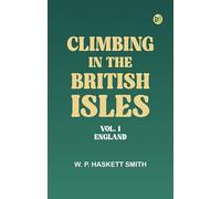 Climbing in The British Isles. Vol. 1 - England