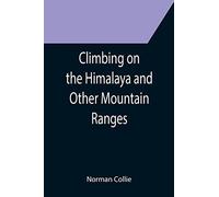 Climbing On The Himalaya And Other Mountain Ranges