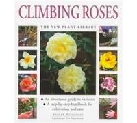 Climbing Roses, The New Plant Library Andrew Mikolajski (Auteur)