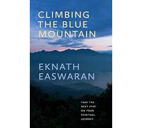 Climbing the Blue Mountain: Take the Next Step on Your Spiritual Journey