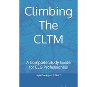 Climbing The CLTM: A Complete Study Guide for EEG Professionals