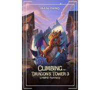 Climbing the Dragon's Tower 3: LitRPG Fantasy