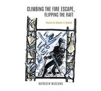 Climbing the Fire Escape, Flipping the Raft: Poems on Women in Movies