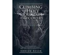 Climbing The Holy Mountain Of Recovery