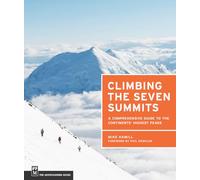 Climbing the Seven Summits: A Comprehensive Guide to the Continents' Highest Peaks