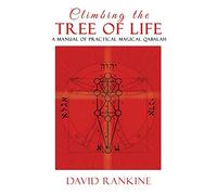 Climbing the Tree of Life: A Manual of Practical Magical Qabalah
