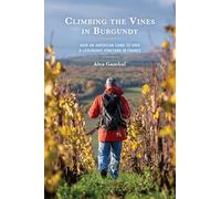 Climbing the Vines in Burgundy by Alex Gambal Alex Gambal (Auteur)