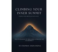 CLIMBING YOUR INNER SUMMIT: Turning Your Obstacles into Goals