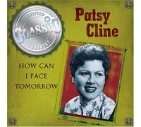 Cline, Patsy - How Can I Face Tomorrow