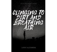 Clinging To Dirt And Breathing Air (Blue Mountain)