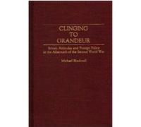 Clinging to Grandeur, Contributions to the Study of World History, No Michael Blackwell (Auteur)