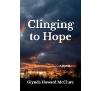Clinging to Hope: A Novel