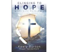 Clinging to Hope When Life Gets Dark