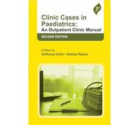 Clinic Cases in Paediatrics: An Outpatient Clinic Manual