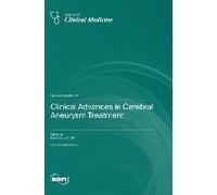 Clinical Advances In Cerebral Aneurysm Treatment