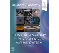 Clinical Anatomy and Physiology of the Visual System - Denise Goodwin - Elsevier Health Sciences Division - Livre en Anglais - Hardback Denise GoodwinDenise Goodwin (Auteur)