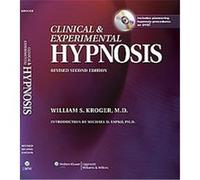Clinical and Experimental Hypnosis In Medicine, Dentistry, and Psychology William S. Kroger (Auteur)