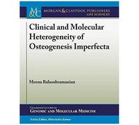 Clinical And Molecular Heterogeneity Of Osteogenesis Imperfecta