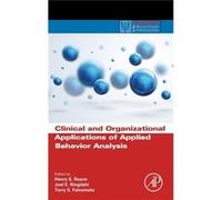 Clinical And Organizational Applications Of Applied Behavior Analysis (Practical Resources For The Mental Health Professional) (Hardcover) Henry S Roane, Joel E Ringdahl, Terry Falcomata (Auteur)