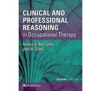 Clinical and Professional Reasoning in Occupational Therapy - [Livre en VO] Barbara Schell (Auteur)