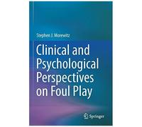 Clinical And Psychological Perspectives On Foul Play