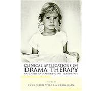 Clinical Applications Of Drama Therapy In Child And Adolescent Treatment Anna Marie Weber (Auteur)