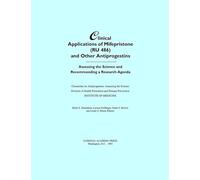 Clinical Applications of Mifepristone: Assessing the Science and Recommending a Research Agenda