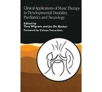 Clinical Applications Of Music Therapy In Developmental Disability, Paediatrics And Neurology