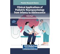 Clinical Applications of Pediatric Neuropsychology from Infancy to Adolescence