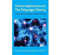 Clinical Applications of the Polyvagal Theory: The Emergence of Polyvagal-informed Therapies