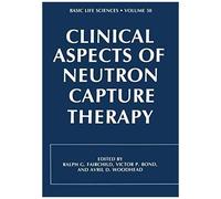 Clinical Aspects Of Neutron Capture Therapy