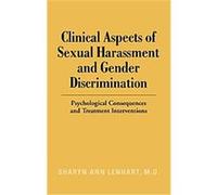 Clinical Aspects of Sexual Harassment and Gender Discrimination Sharyn Ann Lenhart (Auteur)